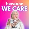 undefined Because We Care
