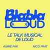 undefined Blabla Loud - Le talk musical