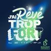 undefined J'ai rêvé trop fort