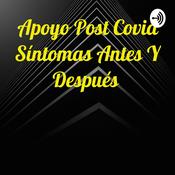 Podcast Apoyo Post Covid Síntomas Antes Y Después